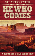 He Who Comes (Reuben Cole Westerns)
