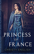 Princess Of France (The Queen's Pawn)