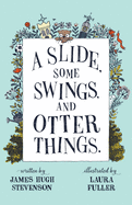 A Slide, some Swings, and Otter Things. (Lotta Otter)