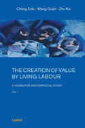 The Creation of Value by Living Labour: A Normative and Empirical Study - Vol. 1 (Volume)