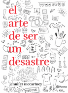 El arte de ser un desastre (Spanish Edition)