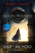 El Ojo del Mundo: La Rueda del Tiempo 1 (Spanish Edition)