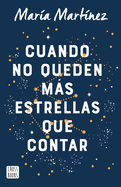 Cuando no queden m├â┬ís estrellas que contar (Spanish Edition)