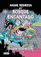 Nadie regresa del Bosque Encantado (Spanish Edition)