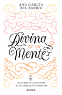 Divina de la Mente: Descubre tu camino de transformaci├â┬│n persona (Spanish Edition)