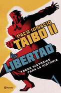 La libertad. Trece historias para la historia (Spanish Edition)