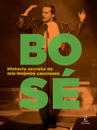 Historia secreta de mis mejores canciones (Spanish Edition)