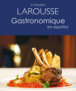 El peque├â┬▒o Larousse gastronomique en espa├â┬▒ol (Spanish Edition)