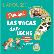 ├é┬┐Por qu├â┬⌐ las vacas dan leche?: y muchas otras preguntas sobre la granja (Spanish Edition)