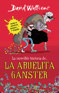 La Incre???ble Historia De...La Abuela Ganster / Grandma Gangster = Grandma Gangster