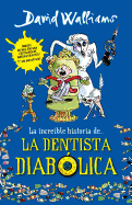 La incre├â┬¡ble historia de...la dentista diab├â┬│lica / Demon Dentist (Spanish Edition)
