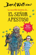 La incre├â┬¡ble historia de...el se├â┬▒or apestoso / Mr. Stink (Spanish Edition)
