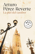 La piel del tambor / The Seville Communion (Spanish Edition)