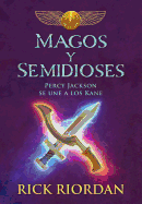 Magos y semidioses Percy Jackson se une a los Kane/ Demigods & Magicians: Percy and Annabeth Meet the Kanes (Spanish Edition)