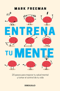 Entrena tu mente / The Mind Workout (Spanish Edition)