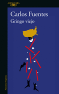Gringo viejo / Old Gringo (Spanish Edition)