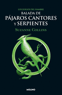 Balada de pÃ¡jaros cantores y serpientes / The Ballad of Songbirds and Snakes (JUEGOS DEL HAMBRE / THE HUNGER GAMES) (Spanish Edition)