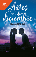 Antes de diciembre / Before December (WATTPAD) (Spanish Edition)