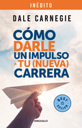 C├â┬│mo darle un impulso a tu (nueva) carrera / How to Give Your (New) Career a Boo st (Spanish Edition)