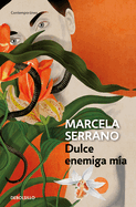Dulce enemiga m├â┬¡a / My Sweet Enemy (Spanish Edition)