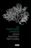 La melancol├â┬¡a creativa / The Creative Melancholy (Spanish Edition)
