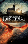 Los secretos de Dumbledore / Fantastic Beasts: The Secrets of Dumbledore -The Complete Screenplay (Animales Fantasticos / Fantastic Beasts) (Spanish Edition)