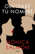 Olvidaré tu nombre / I Will Forget Your Name (Spanish Edition)