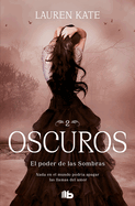 El poder de las sombras / Torment (Oscuros) (Spanish Edition)