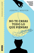 No te creas todo lo que piensas: Journal para sanar tu ansiedad / Healing Anxiety & Overthinking Journal & Workbook (Spanish Edition)