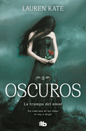La trampa del amor: En cada una de las vidas te voy a elegir / Passion (Oscuros) (Spanish Edition)