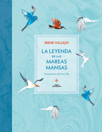 La leyenda de las mareas mansas / The Legend of the Peaceful Tides (Spanish Edition)