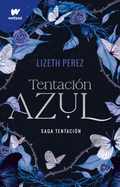 Tentación azul 1 / Blue Temptation Book 1 (Wattpad. Saga Tentación) (Spanish Edition)