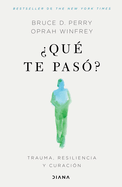 ├é┬┐Qu├â┬⌐ te pas├â┬│?: Trauma, resiliencia y curaci├â┬│n / What Happened to You?: Conversations on Trauma, Resilience, and Healing (Spanish Edition)