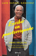 Escribir en Puertorrique├â┬▒o: Obra selecta / Writing in Puerto Rican (Spanish Edition)
