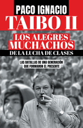 Los alegres muchachos de la lucha de clases / The Happy Guys from the Class Struggle (Spanish Edition)