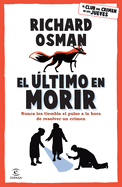 El ├â┬║ltimo en morir: Una novela del Club del Crimen de los Jueves (Libro 4) / The Last Devil to Die (Thursday Murder Club Mysteries, 4) (Spanish Edition)