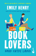 Book Lovers: Amor entre libros (Novela / A Novel) (Spanish Edition)