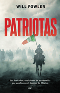 Patriotas / Patriots (Spanish Edition)