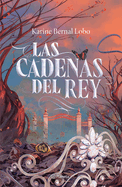 Las cadenas del rey (Saga Rey 2) / The King's Chains (King Saga 2) (Saga Rey / (King Saga, 2) (Spanish Edition)