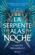 La serpiente y las alas de la noche: Dueto de los nacidos de la noche / The Serpent and the Wings of Night: Nightborn Duet (Coronas de Nyaxia / Crowns of Nyaxia, 1) (Spanish Edition)