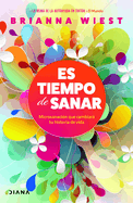 Es tiempo de sanar / When You're Ready, This Is How You Heal (Spanish Edition)