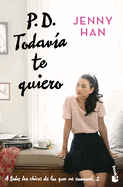 P.D. Todav├â┬¡a te quiero / P.S. I Still Love You (A todos los chicos de los que me enamor├â┬⌐ / To All the Boys I've Loved Before, 2) (Spanish Edition)