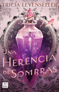 Una herencia de sombras / The Darkness Within Us (Nuestras sombras, 2) (Spanish Edition)