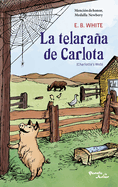 La telara├â┬▒a de Carlota. Finalista de la Medalla Newbery / Charlotte's Web. Newbery Honor (Spanish Edition)
