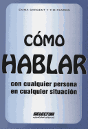 C├â┬│mo HABLAR con cualquier persona en cualquier situaci├â┬│n (Spanish Edition)
