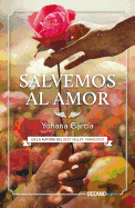 Salvemos al amor (Spanish Edition)
