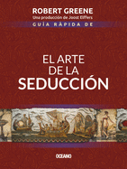 Gu├â┬¡a r├â┬ípida de El arte de la seducci├â┬│n (Spanish Edition)