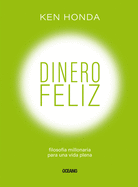 Dinero feliz: Filosof├â┬¡a millonaria para una vida plena (Spanish Edition)