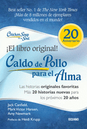 Caldo de pollo para el alma: Edici├â┬│n especial 20 aniversario: Las historias originales, m├â┬ís 20 historias nuevas para los pr├â┬│ximos 20 a├â┬▒os (Spanish Edition)