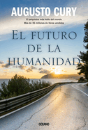 El Futuro de la humanidad (Spanish Edition)